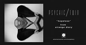 Psychic Twin - Hopeless [OFFICIAL AUDIO]
