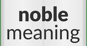 Noble | meaning of Noble