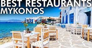 Top 10 Best Restaurants in Mykonos Greece | Wanderlust