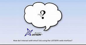 How to interact with email lists using the LISTSERV® web interface