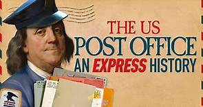 The Post Office: An Express History | The Origin of the US Postal Service // Laughing Historically
