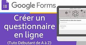 Créer un Google Forms : Questionnaire en Ligne (Tuto de A à Z pour débutant)