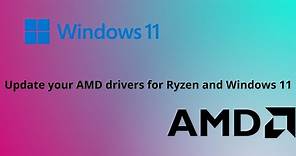 Windows 11 - Update Your AMD Drivers