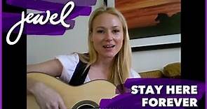 Jewel - "Stay Here Forever"