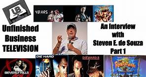 UNFINISHED BUSINESS INTERVIEW - Steven E. de Souza (Writer of Die Hard 1 & 2, Commando, 48 HRS.)