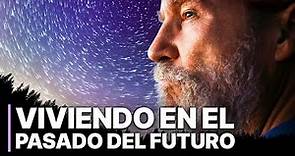 Viviendo en el pasado del futuro | Desafíos de la Vida | Futuro de la Humanidad