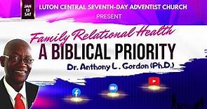 Online Sabbath Worship || Family Relational Health with Dr Anthony L. Gordon (Ph.D.)