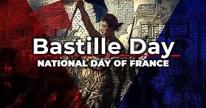 The History of Bastille Day: July 14, The National Day of France