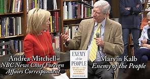 Marvin Kalb, "Enemy Of The People" (w/ Andrea Mitchell)