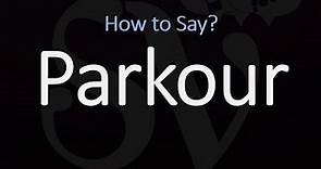 How to Pronounce Parkour? (CORRECTLY)