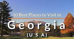 10 Best Places to Visit in Georgia, USA | Travel Videos | SKY Travel