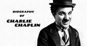 Biography of Charlie Chaplin 2017 -Some unknown facts about this great artist you should know.