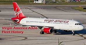 Virgin America A320 Fleet History (2006-2018)