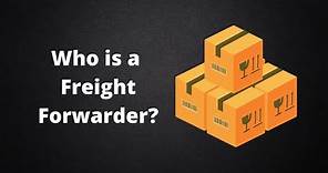 Who is Freight Forwarder ?