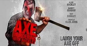 Axe Murdering with Hackley 2016 Trailer