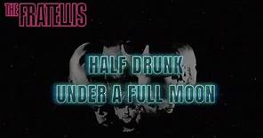 The Fratellis - Half Drunk Under A Full Moon (Official Lyric Video)