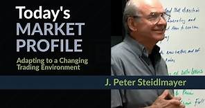 Today's Market Profile: Adapting to a Changing Trading Environment (2013) - J. Peter Steidlmayer