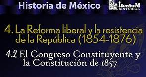 Tema 4.2. Congreso constituyente y constitución de 1857. Historia. Licenciatura