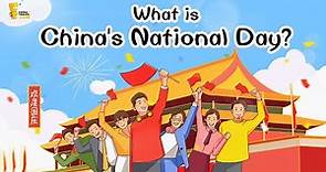National Day: What is China's National Day? | How to Celebrate it? 国庆节