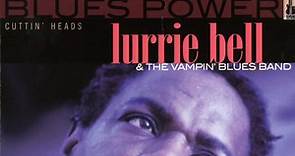 Lurrie Bell & The Vampin' Blues Band - Cuttin' Heads