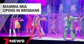 Mamma Mia the musical arrives in Brisbane | 7NEWS