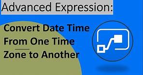 Convert Date Time from One Time Zone to Another in Power Automate or MS Flow | Advanced Expression