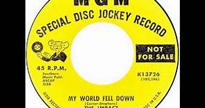 Impact – “My World Fell Down” (MGM) 1967