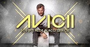 Avicii - SOS ft. Aloe Blacc [Lyric Video]