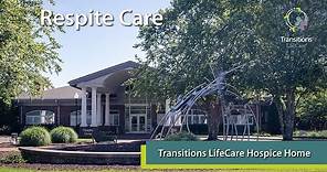 Respite Level of Care - Transitions LifeCare's Hospice Home