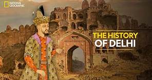 The History of Delhi | Know Your Country | National Geographic