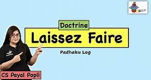 Laissez Faire | What is Laissez Faire? | Doctrine of Laissez Faire | Laissez Faire in Economics