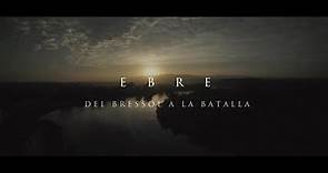 Tráiler de "Ebro, de la cuna a la batalla"