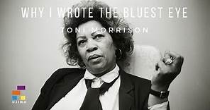 WHY I WROTE THE BLUEST EYE – An Interview With Toni Morrison