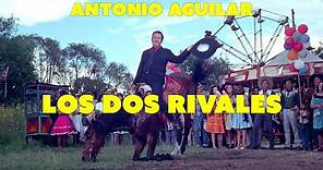 Antonio Aguilar: Los Dos Rivales - Película Completa en HD
