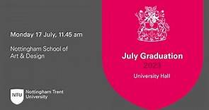 11.45am - Ceremony 17: Nottingham School of Art & Design - NTU Graduation July 2023