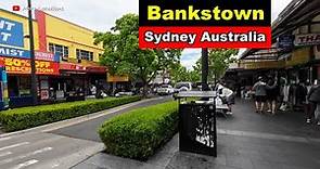 BANKSTOWN - Sydney Australia 2023 Walking Tour