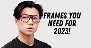 Top 5 Men's Glasses for 2023! - The Most Stylish Men's Frames for 2023!