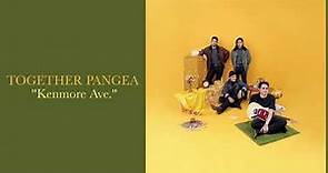 Together Pangea - "Kenmore Ave"