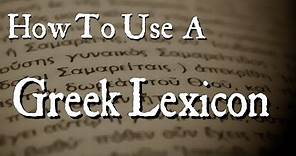 How to use a Greek Lexicon