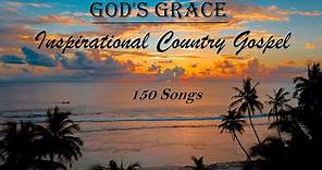 God's Grace - 150 Inspirational Country Gospel Songs. Awesome Playlist by Lifebreakthrough