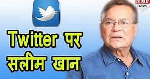 Twitter पर Salim Khan का Welcome, आते ही कहा ‘Bharat Mata Ki Jai’