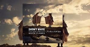 Snowy White & The White Flames - I've Heard It All Before