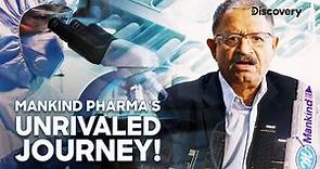Building a healthier Bharat: The Mankind Pharma Story - Discovery Channel India