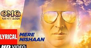 Mere Nishaan Song With Lyrics | Oh My God | Akshay Kumar, Paresh Rawal