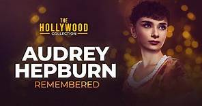 Audrey Hepburn: Remembered | The Hollywood Collection