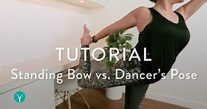How to: Standing Bow Pose vs. Dancer's Pose