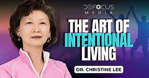 Unleashing a Life of Intentional Choices, Purpose, and Meaning | Dr. Christine Lee