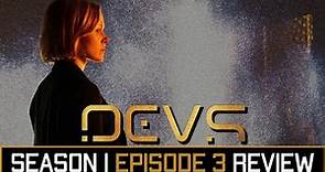 Devs Episode 3 Review & Discussion