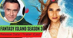 FANTASY ISLAND Season 3 Release Date | Trailer | Cast | Expectation | Ending Explained