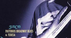Jaco Pastorius - Broadway Blues & Teresa